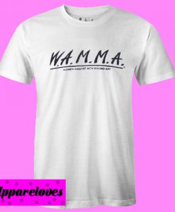 WAMMA Women Against Men Making Art T shirt