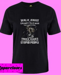 Walk A Way I Am A Grumpy Old Man T Shirt