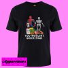 You wouldn’t understand T shirt