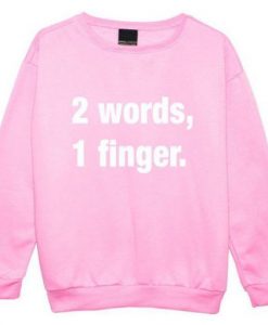 2 Words 1 Finger Pink Sweatshirt DAP