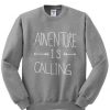 Adventure is Calling Sweatshirt ZNF08