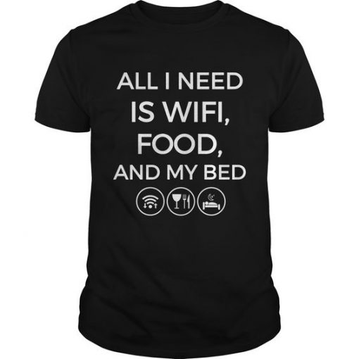 All I Need Is Wifi Food My Bed Tshirt Teen Boys T Shirt DAP