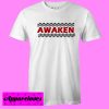 Awaken T shirt