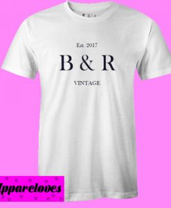 B And R Vintage Est 2017 T shirt