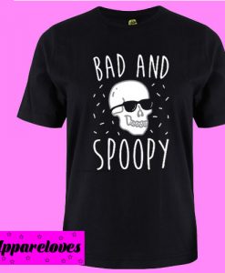 Bad And Spoopy T shirt