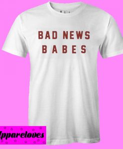 Bad News Babes T shirt