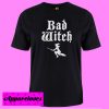 Bad Witch T shirt