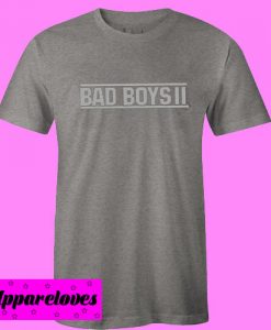 Bad boys ll T shirt