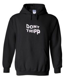 Dont tripp hoodie AY