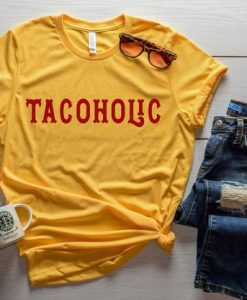 Tacoholic Tee SHIRT DAP