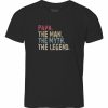 papa the man the myth the legend T shirt