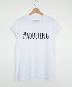 Adulting T-shirt AY