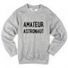 Amateur astronaut sweatshirt DAP
