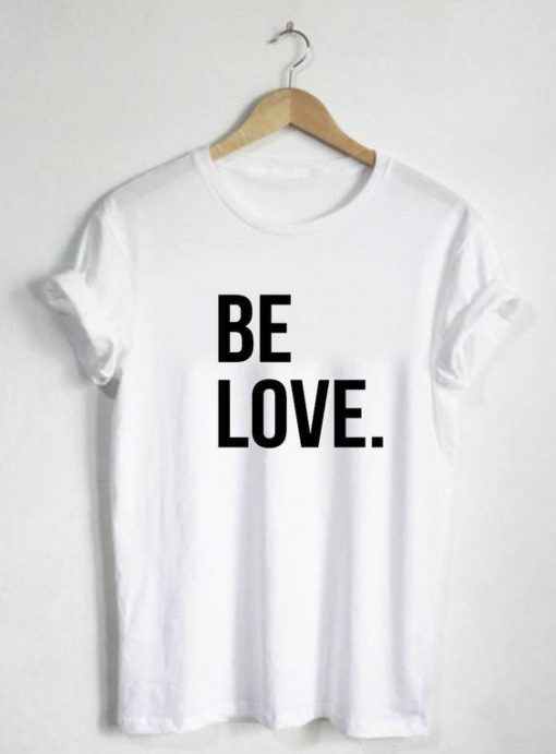 Be LoveTee TSHIRT AY