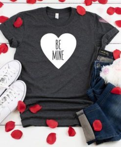 Be Mine Valentine's Day Heart Shirt ZNF08