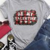 Be My Valentine T-Shirt ZNF08