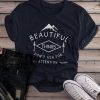 Beautiful Things Do Not Ask For Attention T-Shirt DAP