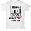 Being a bitch shirt funny saying bitch ass gift AY