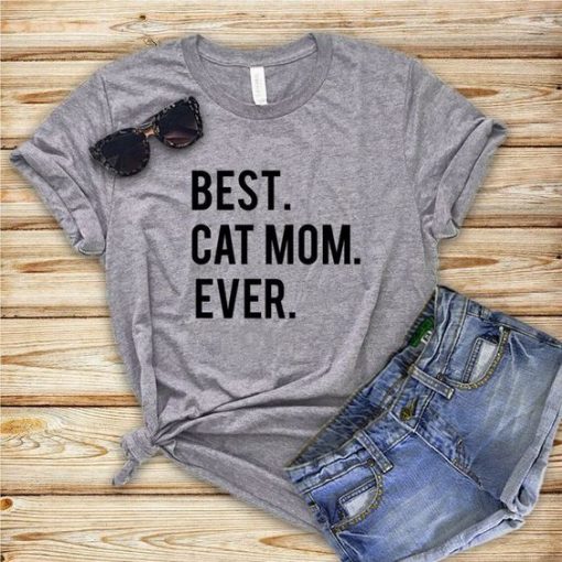 Best Cat Mom Ever Shirt DAP