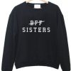 Bff sisters sweatshirt AY