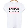 Bonjour Bitches T Shirt AY