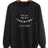 Can You See Fuck You in My Smile Sweatshirt DAP