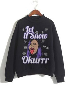 Cardi B Let is Snow Okurr Christmas Sweatshirt DAP
