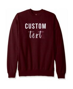 Custom Text Crewneck Sweatshirt AY