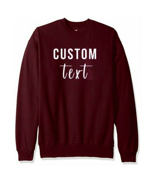 Custom Text Crewneck Sweatshirt AY