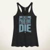 Don't Worry, You'll Pass Out Before You Die Women's Tank Top AY