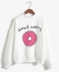 Donut Worry Sweatshirt AY