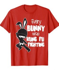 Every Bunny was Kung Fu Fighting T-shirt ZNF08
