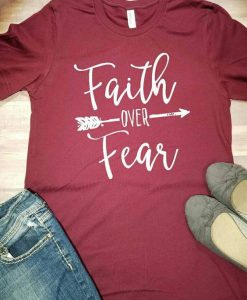 Faith Over Fear Shirt DAP
