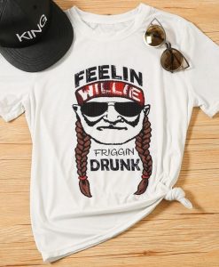 Feelin Willie Friggin Drunk T-Shirt ZNF08