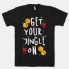 Get Your Jingle On TSHIRT ZNF08