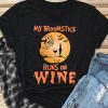 Halloween My Broomstick Runs On Wine T-Shirt ZNF08