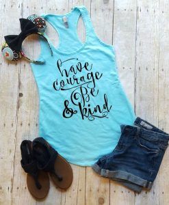 Have Courage and Be Kin Tank top ZNF08