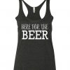 Here for the BEER Tank Top AY