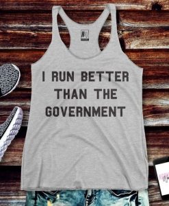 I RUN BETTER THAN THE GOVERNMENT Tank Top ZNF08
