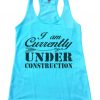 I am Currently Under Construction Womens Workout Tank Top ZNF08