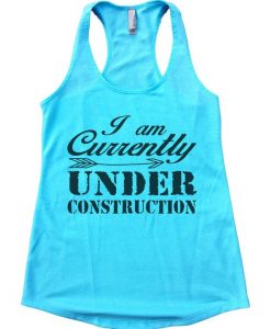 I am Currently Under Construction Womens Workout Tank Top ZNF08