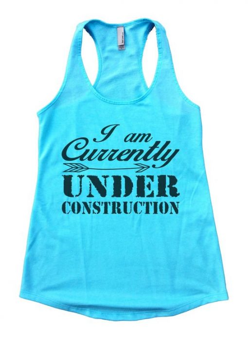 I am Currently Under Construction Womens Workout Tank Top ZNF08