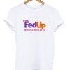 I was fed up t-shirt ZNF08