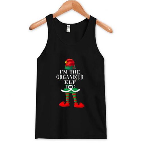 I_m The Organized Elf Family Christmas Funny Gift Tank Top ZNF08