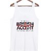 If i Had a British Accent Tank top ZNF08