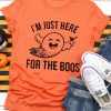 I'm Just Here For The Boos T-Shirt ZNF08