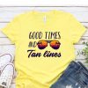 Items similar to Good Times And Tan Lines TShirt ZNF08