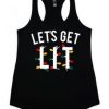 Let's Get Lit Racerback Tank Top ZNF08