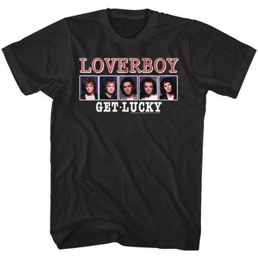 Loverboy Get Lucky T-shirt ZNF08