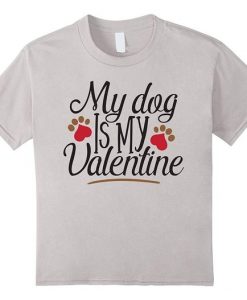 My Dog Valentine T shirt ZNF08